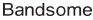 logo-bandsome.png Thumbnail