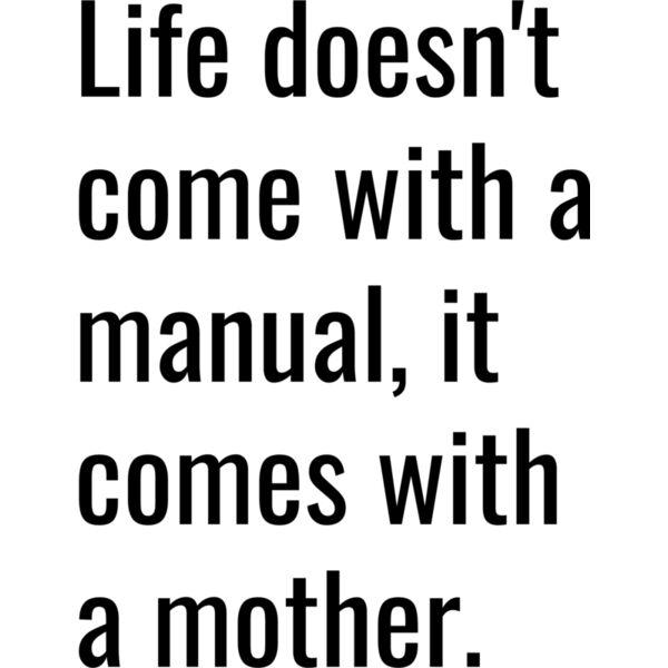 Life doesn't come with a manual, it comes with a Mother. Thumbnail